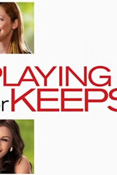 Playing for Keeps