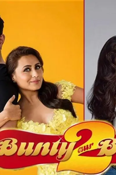 Bunty Aur Babli 2