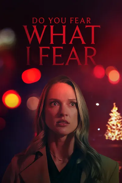 Do You Fear What I Fear