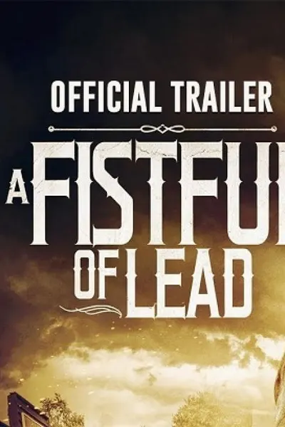 A Fistful of Lead