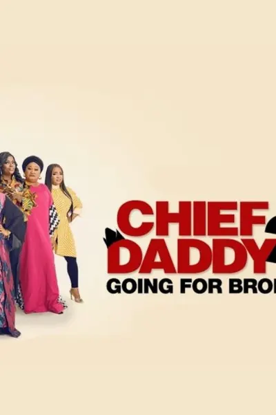 Chief Daddy 2: Going for Broke