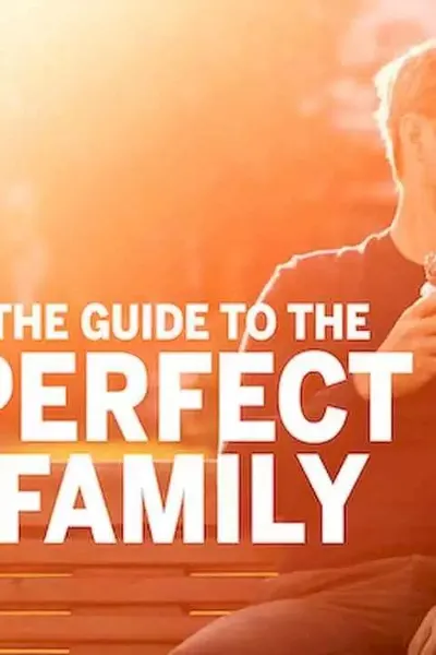 The Guide to the Perfect Family