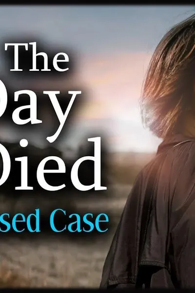 The Day I Died: Unclosed Case