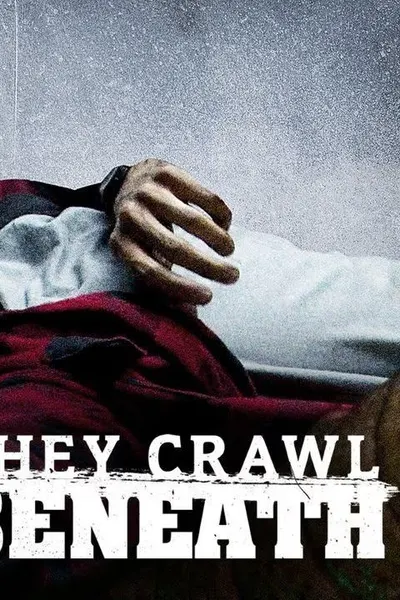 They Crawl Beneath