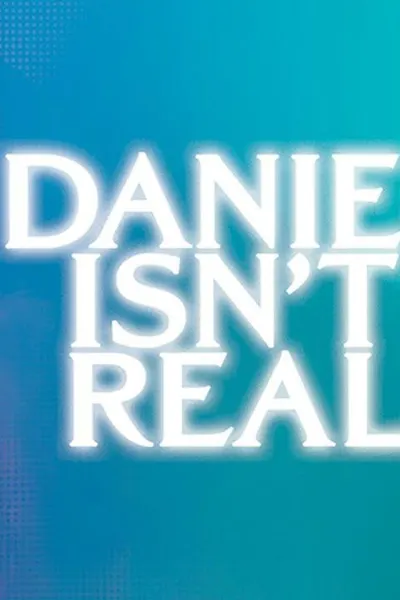 Daniel Isn't Real