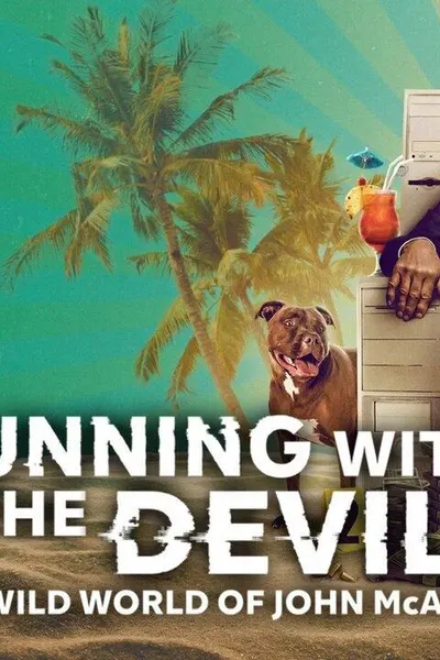 Running with the Devil: The Wild World of John Mcafee