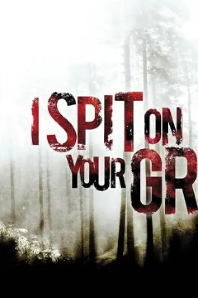 I Spit on Your Grave