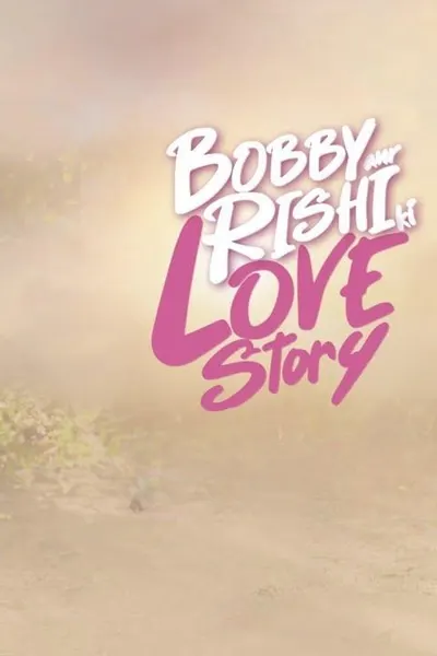 Bobby Aur Rishi Ki Love Story