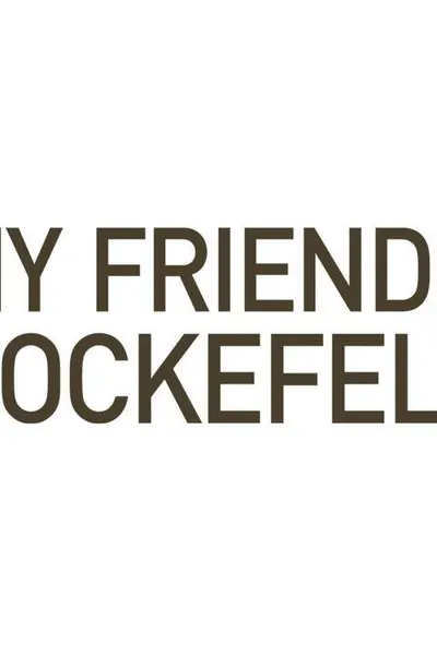 My Friend Rockefeller