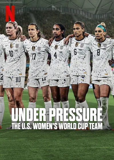 Under Pressure: The U.S. Women’s World Cup Team