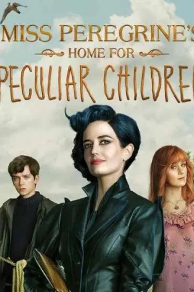 Miss Peregrines Home for Peculiar Children