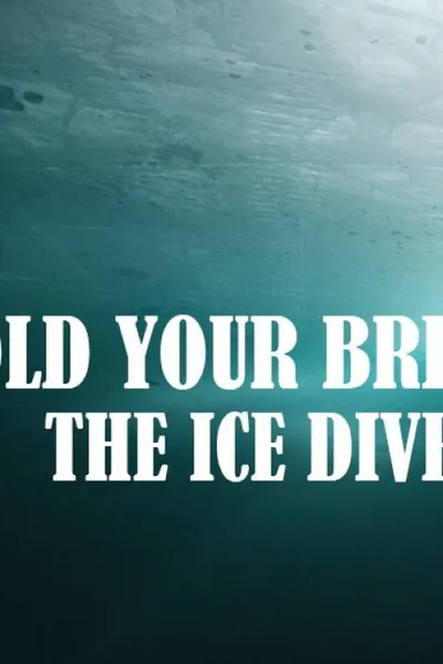 Hold Your Breath: The Ice Dive