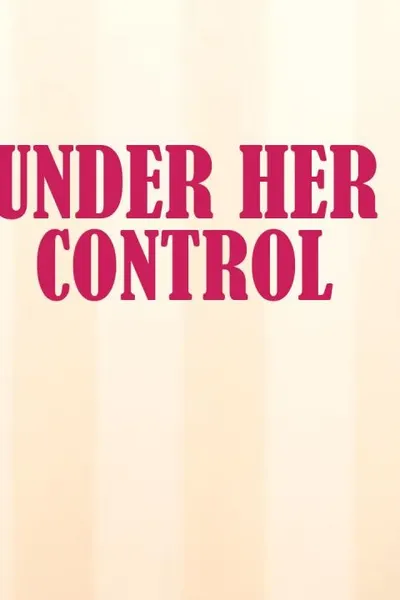 Under Her Control