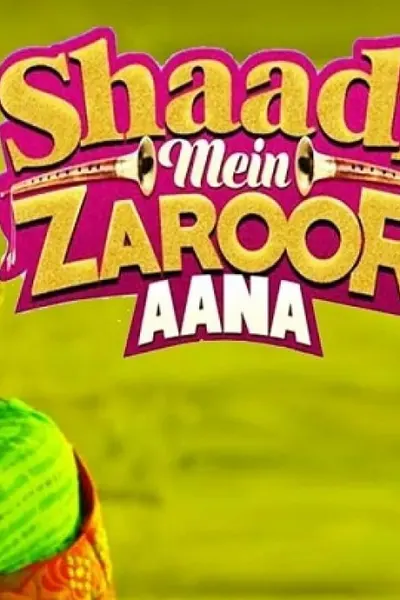 Shaadi Mein Zaroor Aana