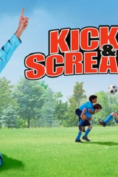 Kicking and Screaming