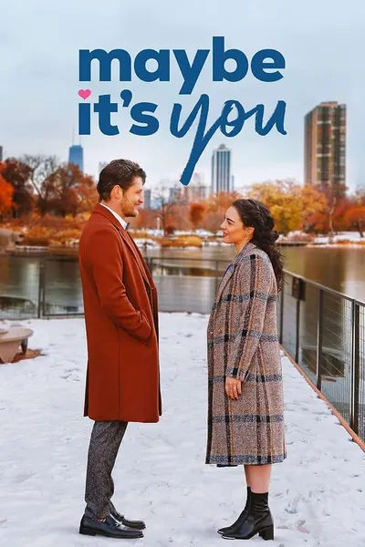 Maybe It's You