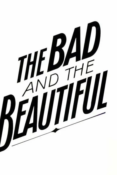 The Bad and the Beautiful
