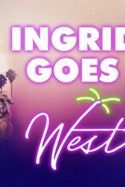Ingrid Goes West