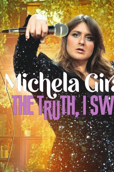 Michela Giraud: The Truth, I Swear!