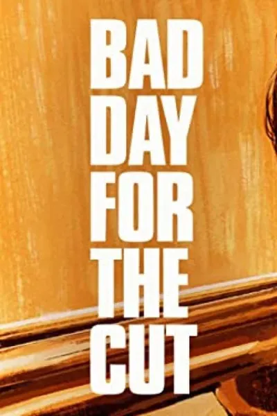 Bad Day for the Cut