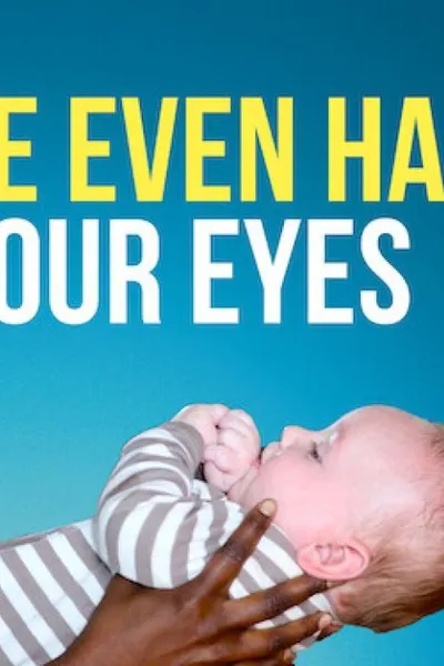 He Even Has Your Eyes