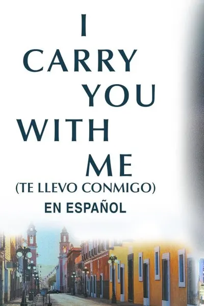 I Carry You with Me