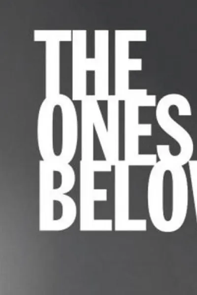 The Ones Below