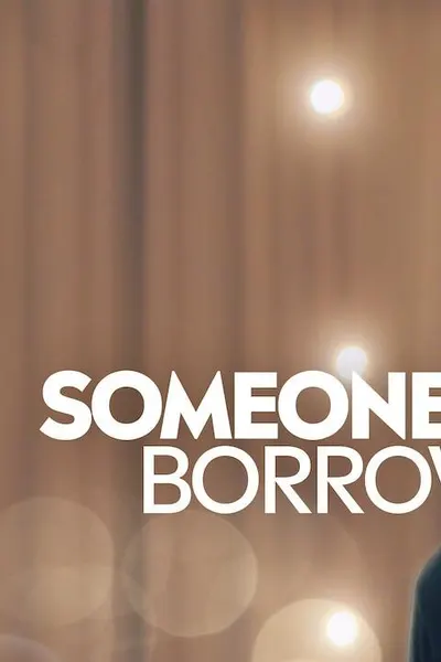 Someone Borrowed