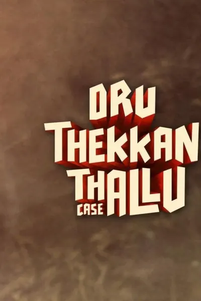 Oru Thekkan Thallu Case