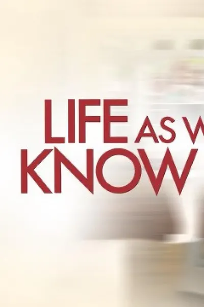 Life as We Know It