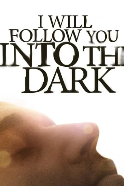 I Will Follow You Into the Dark