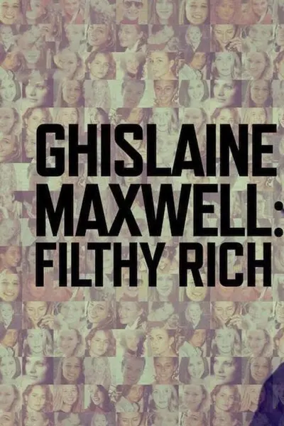 Ghislaine Maxwell: Filthy Rich