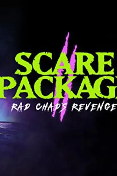 Scare Package II: Rad Chad’s Revenge