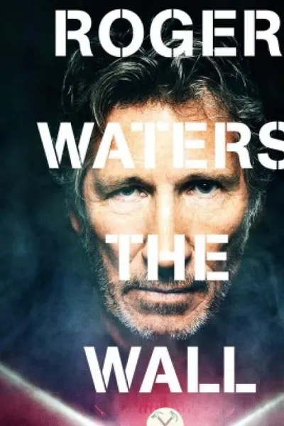 Roger Waters: The Wall