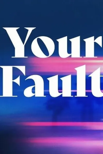 Your Fault 2